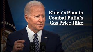 President Biden Announces Plan to Lower Gas Prices