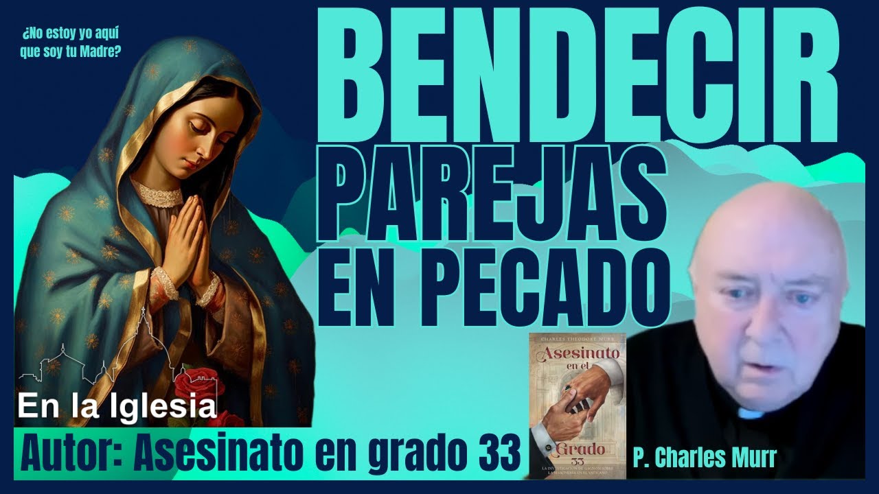 P. CHARLES MURR BENDECIR PAREJAS EN PECADO
