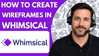 How to Create Wireframes in Whimsical Full Guide 2026