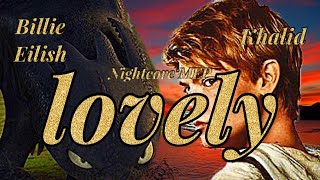 “lovely” (FULL NIGHTCORE MEP!!!!) Billie Eilish & Khalid - (Multifandom)