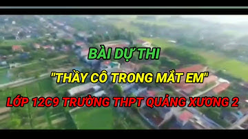 Cuộc thi "Thầy cô trong mắt em" lớp 12c9 trường thpt quảng xương 2