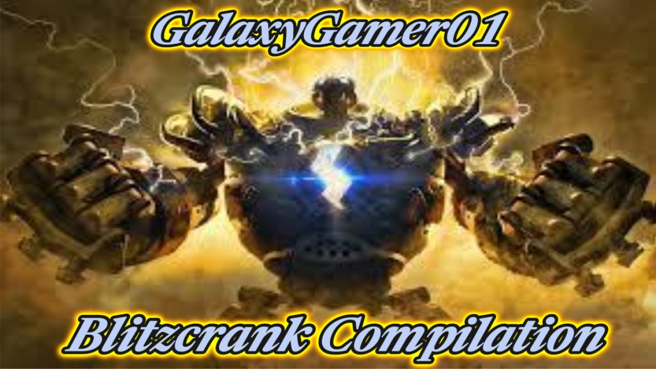Blitzcrank Montage #1 - GalaxyGamer01 League Of Legends