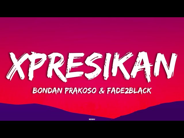 Bondan Prakoso - Xpresikan (Lirik Lagu) class=