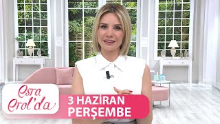 Esra Erol'da 3 Haziran Perşembe | Tek Parça