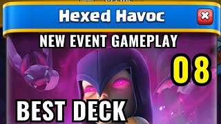 BEST DECK FOR HEXED HAVOK : CLASH ROYALE BRAND NEW EVENT: BATTLE 08