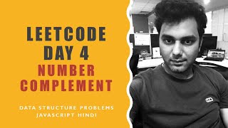 Leet Code Challenge May - Day 4 | Number Complement | JavaScript ( Hindi ) 🔥