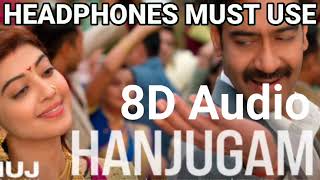 Hanjugam 8D Audio Bhuj The Pride Of India Ajay D. Pranitha S. Sonakshi S. Jubin N Gourov D