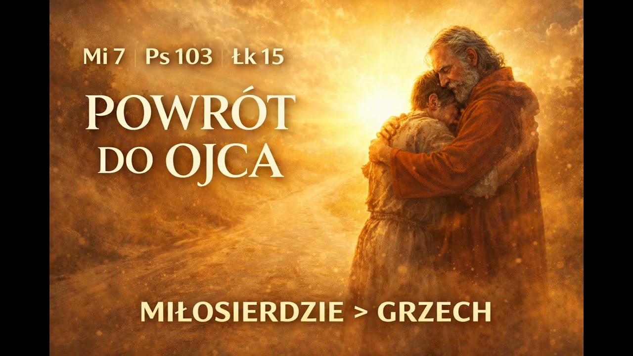 Dzień #66 • Powrót do Ojca | Miłosierdzie większe niż grzech | W Obecności