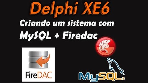 Curso Delphi XE6, XE7, XE8 com MySQL e Firedac - 5