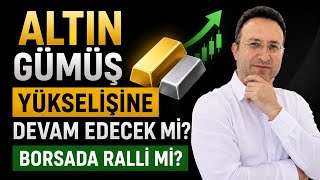 Altin Gümüş Ve Borsada Yükseli̇şler Sürecek Mi̇? In Ümüş