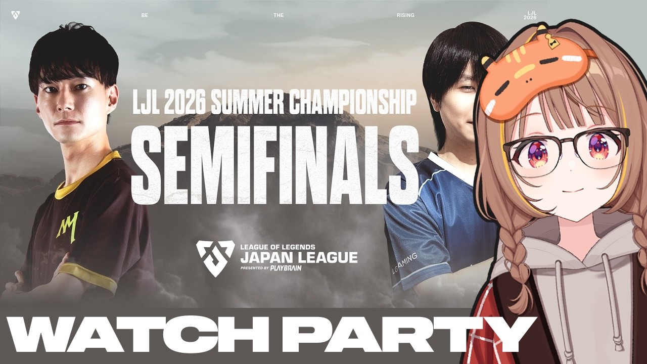 LJL 2026 SUMMER CHAMPIONSHIP SEMI FINALS 公式ウォッチパーティー！【ぶいすぽっ！/千燈ゆうひ】