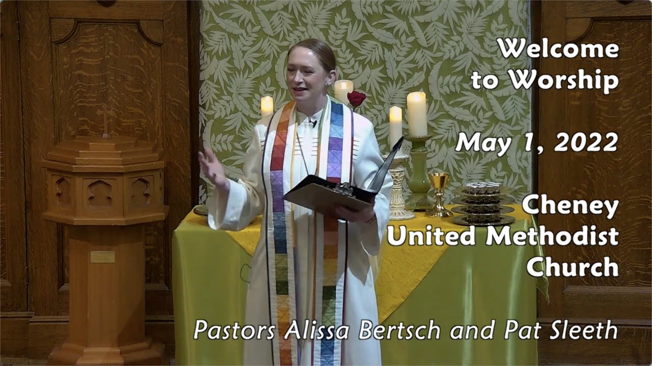 May 1, 2022 Worship for Cheney United Methodist Church YouTube