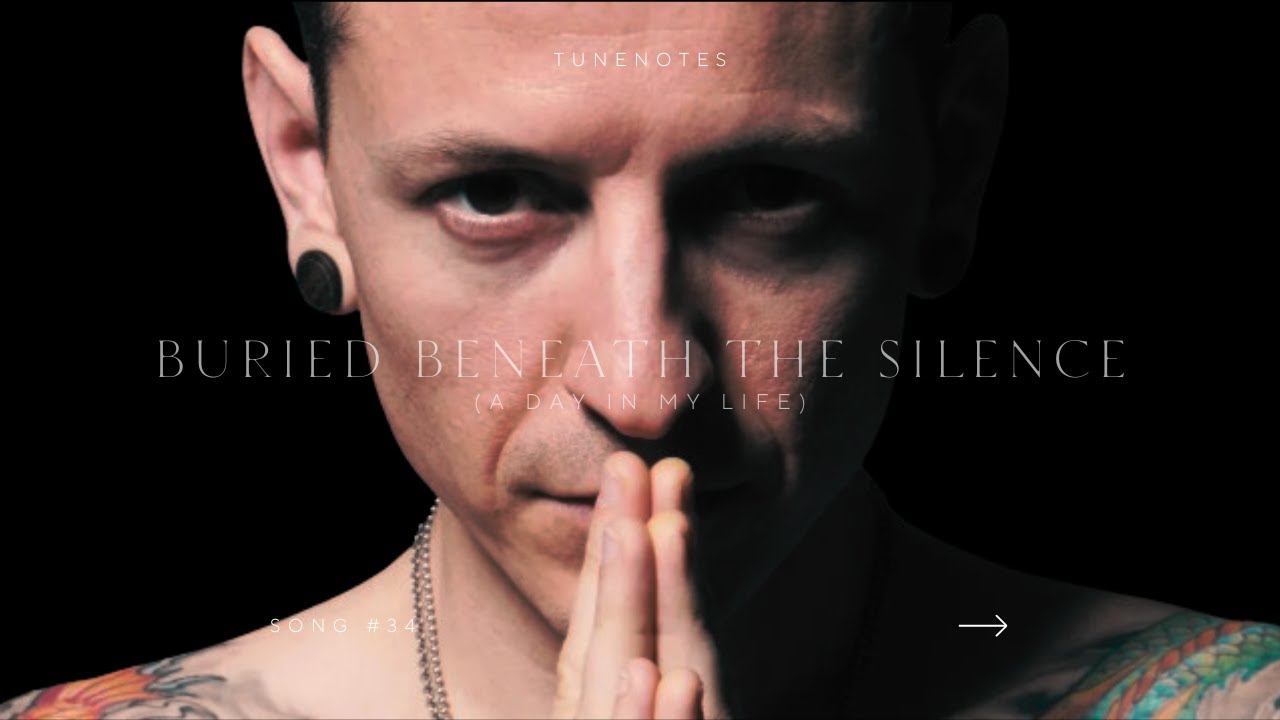 Chester Bennington - Buried Beneath the Silence [fan-made song] | TuneNotes Music