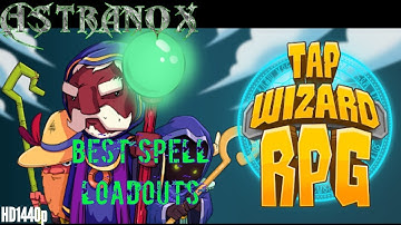 Tap Wizard RPG: Arcane Quest Best Spell Loadouts - Spell Builds & Setups - Tap Wizard Best Spells