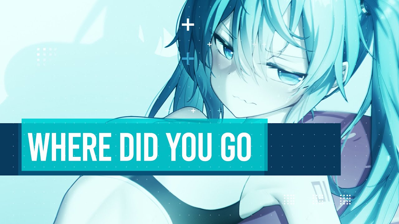 Nightcore - Where Did You Go (Sergio Caubal Remix) [Miky One & DJ Kino]