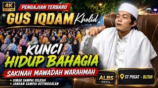 PENGAJIAN GUS IQDAM 16 JULI 2026 KUNCI HIDUP BAHAGIA DALAM RUMAH TANGGA
