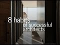 8 Habits of Successful Architects