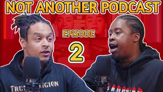 THEY DO ANYTHING FOR CLOUT || NAP (NOT ANOTHER PODCAST) EP2