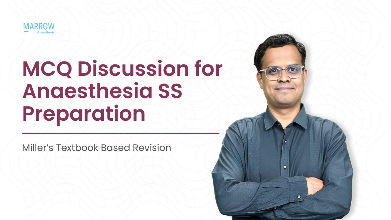 MCQ Discussion for Anaesthesia SS | Miller-Based