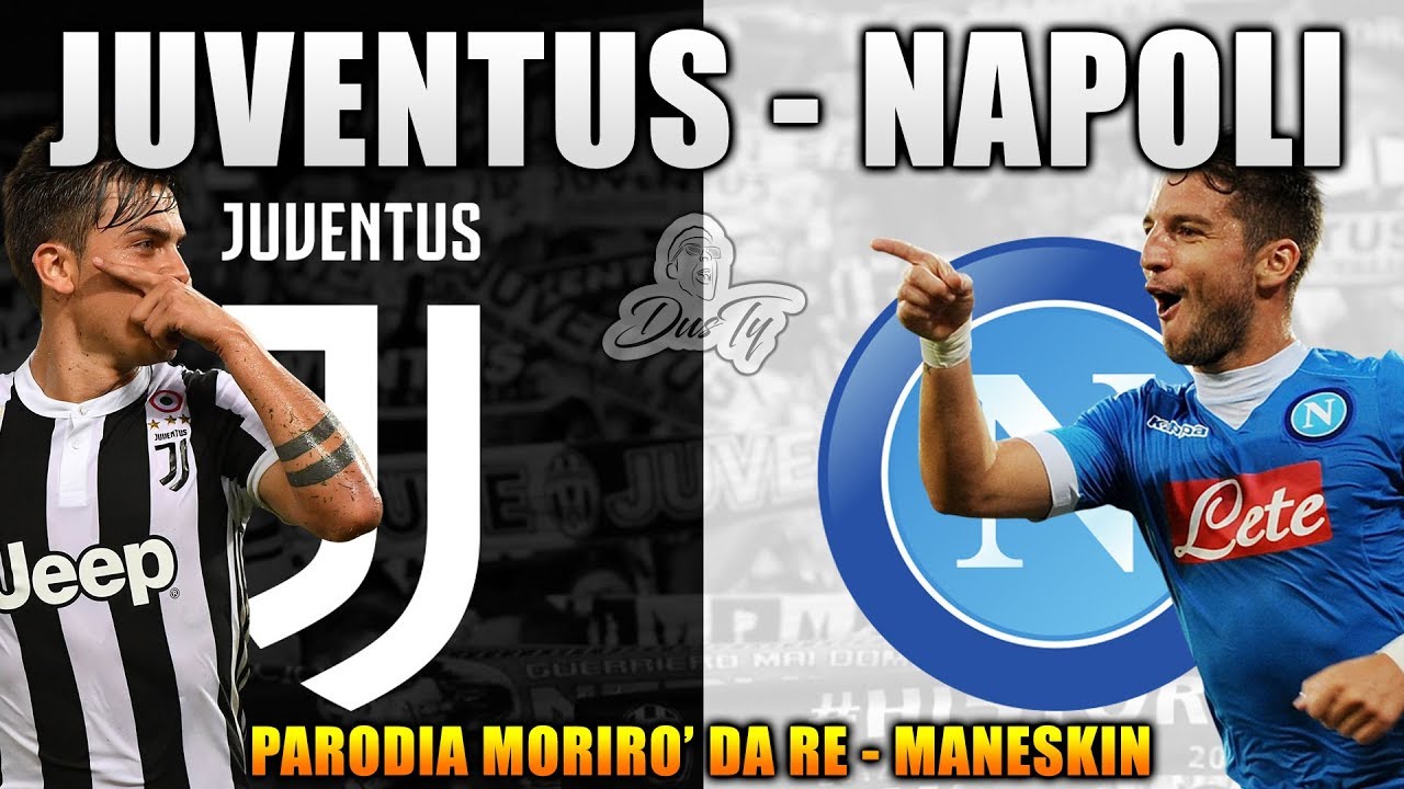 CANZONE JUVENTUS NAPOLI ⚽  [ Parodia Morirò da Re - Maneskin ]