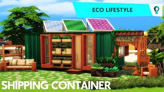 ECO LIFESTYLE - SHIPPING CONTAINER | Sims 4 Lets Build