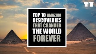 Top 10 Amazing Discoveries that Changed the World Forever