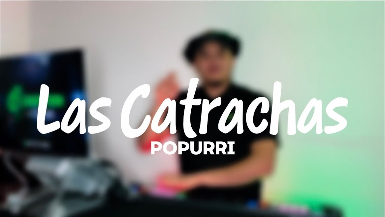 Las Catrachas Popurrí - El Dj Del Futuro