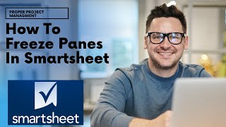 How To Freeze Panes In Smartsheet [Smartsheet Training]