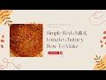 Homemade red chili and tomato chutney love at first taste the perfect condiment for any meal.