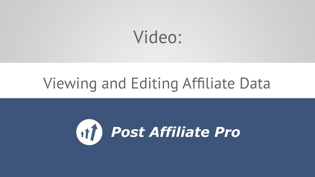 Viewing and Editing Affiliate Data | Post Affiliate Pro™