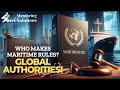 Who makes maritime rules