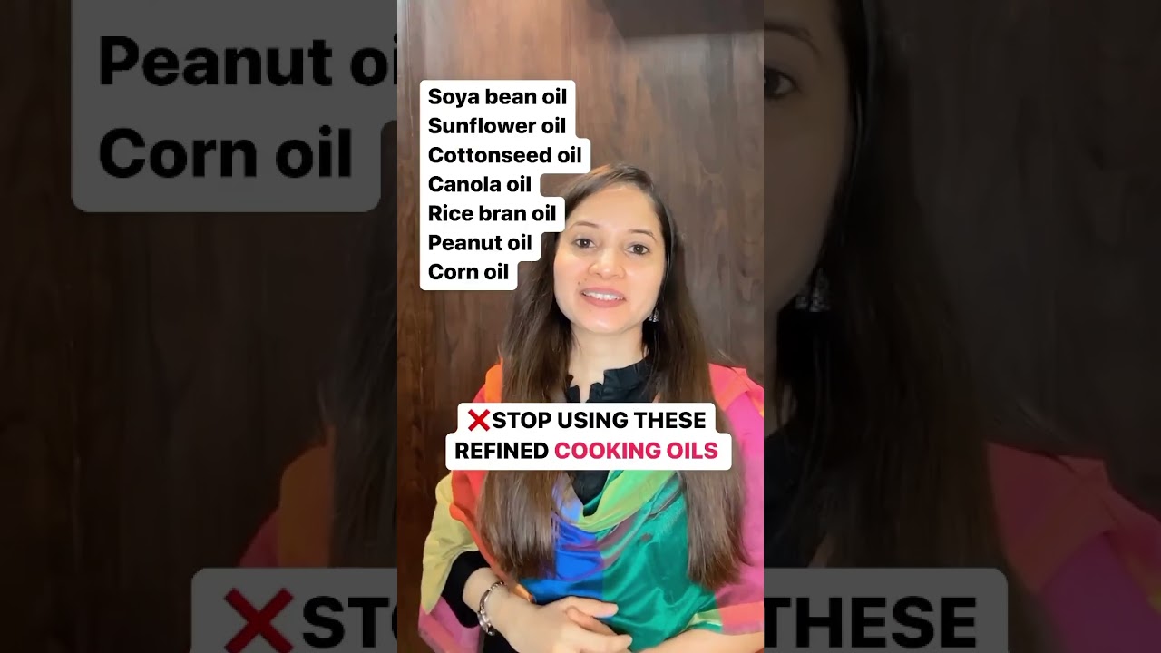 Stop Using These Refined Cooking Oil
