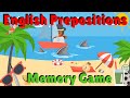 Prepositions Memory Game | ESL Classroom Games | English Prepositions