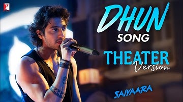 Dhun Song "Theater Version"| Saiyaara | Ahaan Panday, Aneet Padda | Mithoon | Arijit Singh