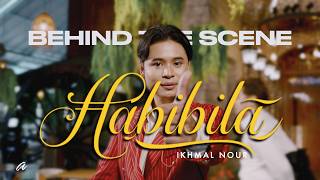 Ikhmal Nour - Habibila (Behind The Scene by ACHIK HASIF)