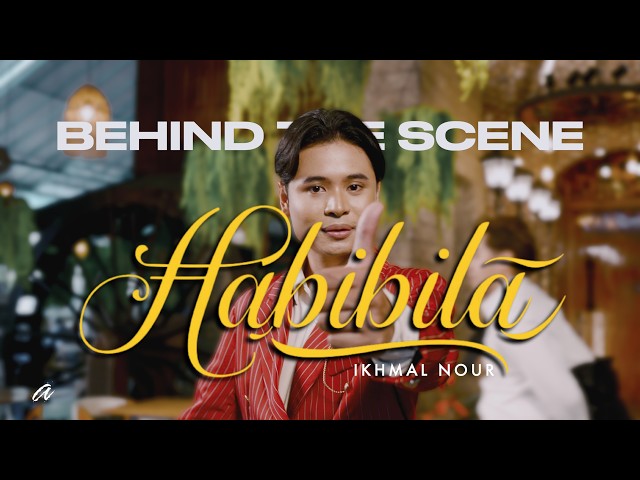 Ikhmal Nour - Habibila (Behind The Scene by ACHIK HASIF)