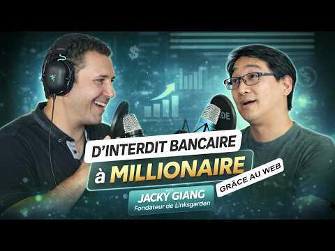 D'interdit bancaire à millionaire grâce au web, avec Jacky GIANG
