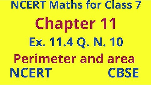 Ex 11.4 Q.10  Class 7, Chapter 11 || Perimeter and area for class 7 chapter 11