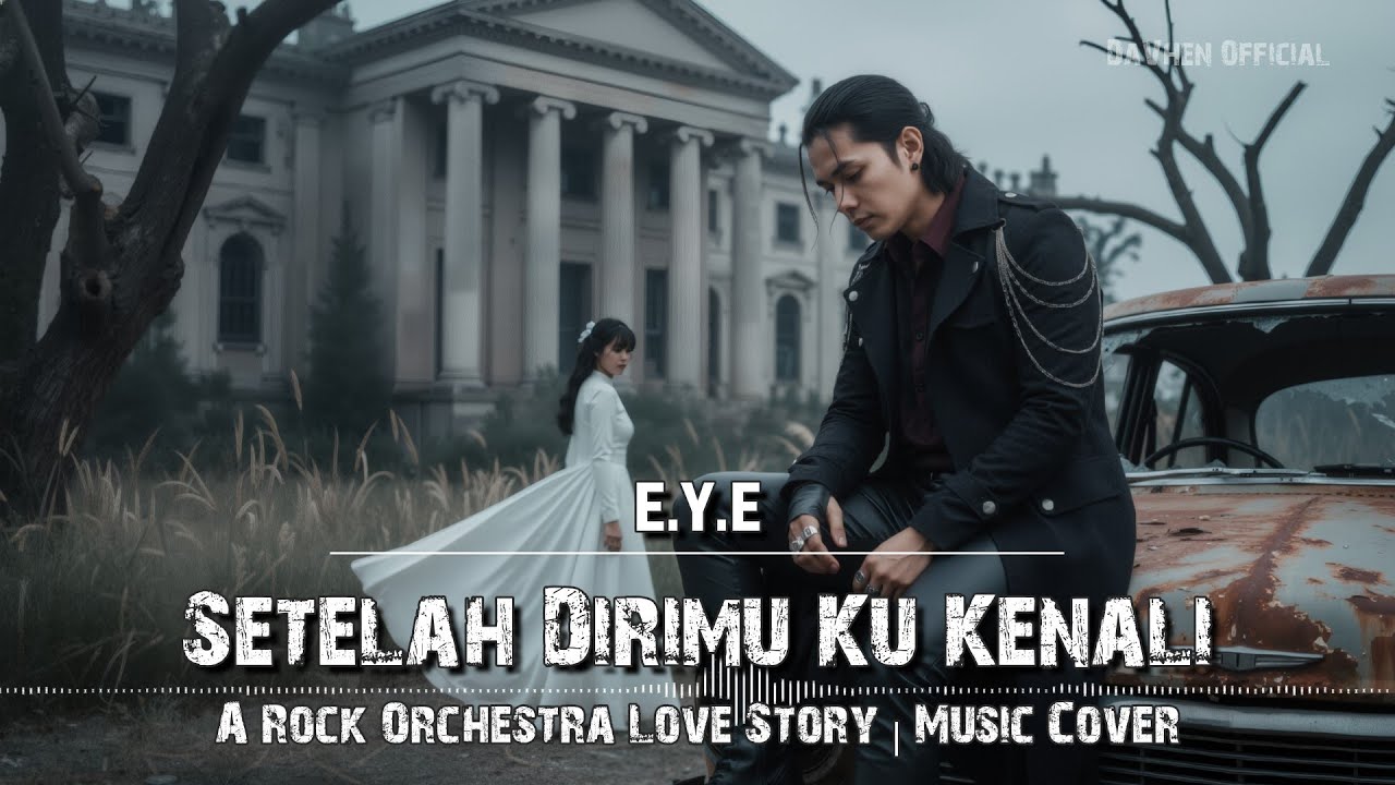 Setelah Dirimu Ku Kenali - E.Y.E | Rock Orchestra Version (Cover By DaVhen)