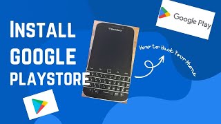 How to install Google Playstore on Blackberry Classic Q20 (2023 working) | screenshot 2