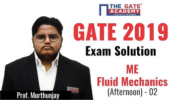 GATE 2019 Answer Key - Video Solution for Mechanical Engg (Afternoon) | Fluid Mechanics - 02