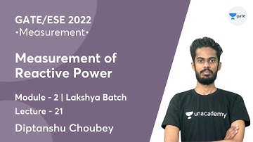 L 21 | Measurement of Reactive Power | Measurement | Lakshya Batch | GATE 2022