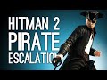 Hitman 2: TREASURE HUNT PIRATE ESCALATION! (Let's Play Hitman 2 - The Bartholomew Hornswoggle)