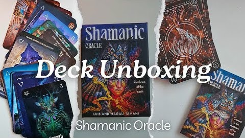 Deck Unboxing - Shamanic Oracle