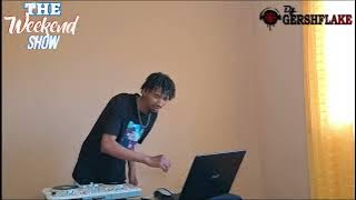 The Weekend Show S01 EP01 2024 Mixed by DJ GersHFlake