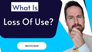 What is loss of use Define Loss Of Use