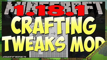 Crafting Tweaks Mod 1.18.1 & How To Download and Install for Minecraft