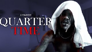 LVSkinny - Quarter Time (Official Music Video)