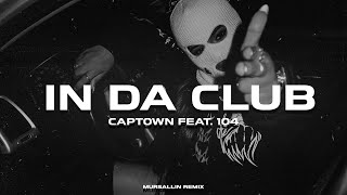 Captown feat. 104 - In da Club [Mursallin Remix] Resimi