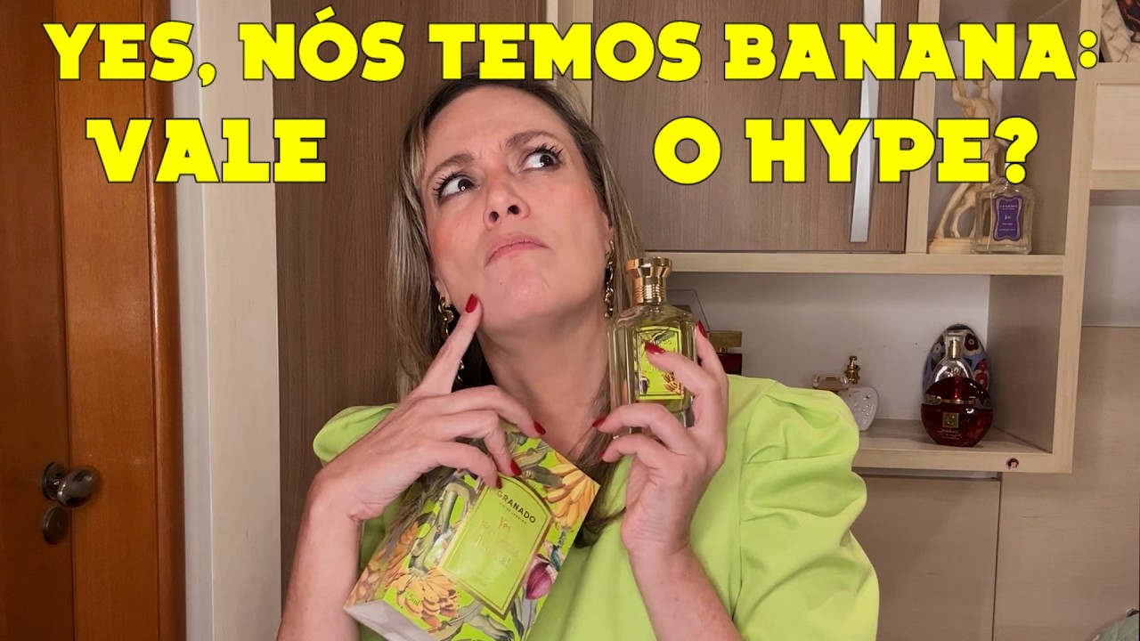 YES, NÓS TEMOS BANANA! da Granado: Vale o Hype? Resenha sincera